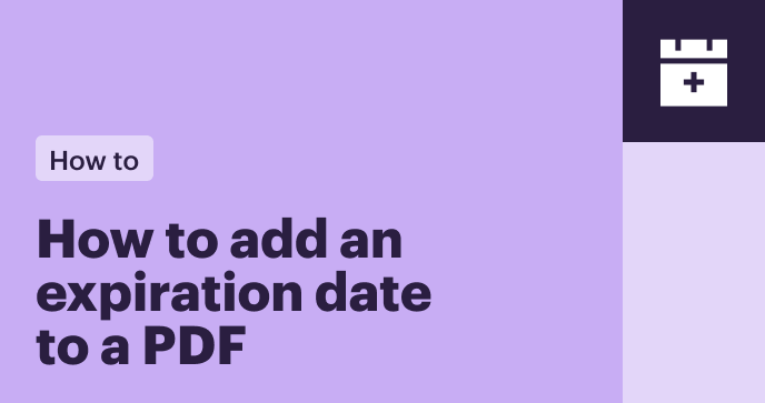 How to add an expiration date to a PDF: A master guide to control access and secure your documents