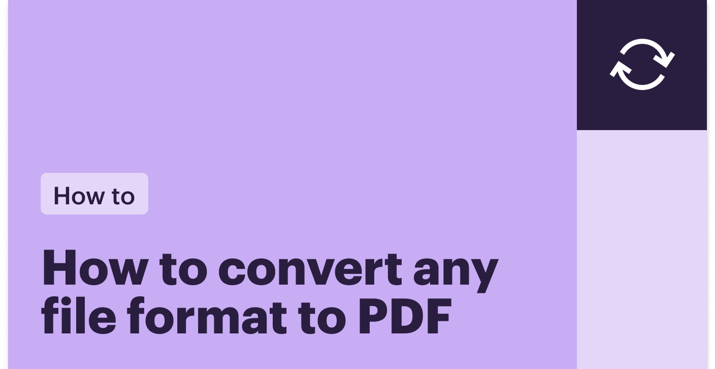 How to convert any file format to PDF: The complete guide for businesses