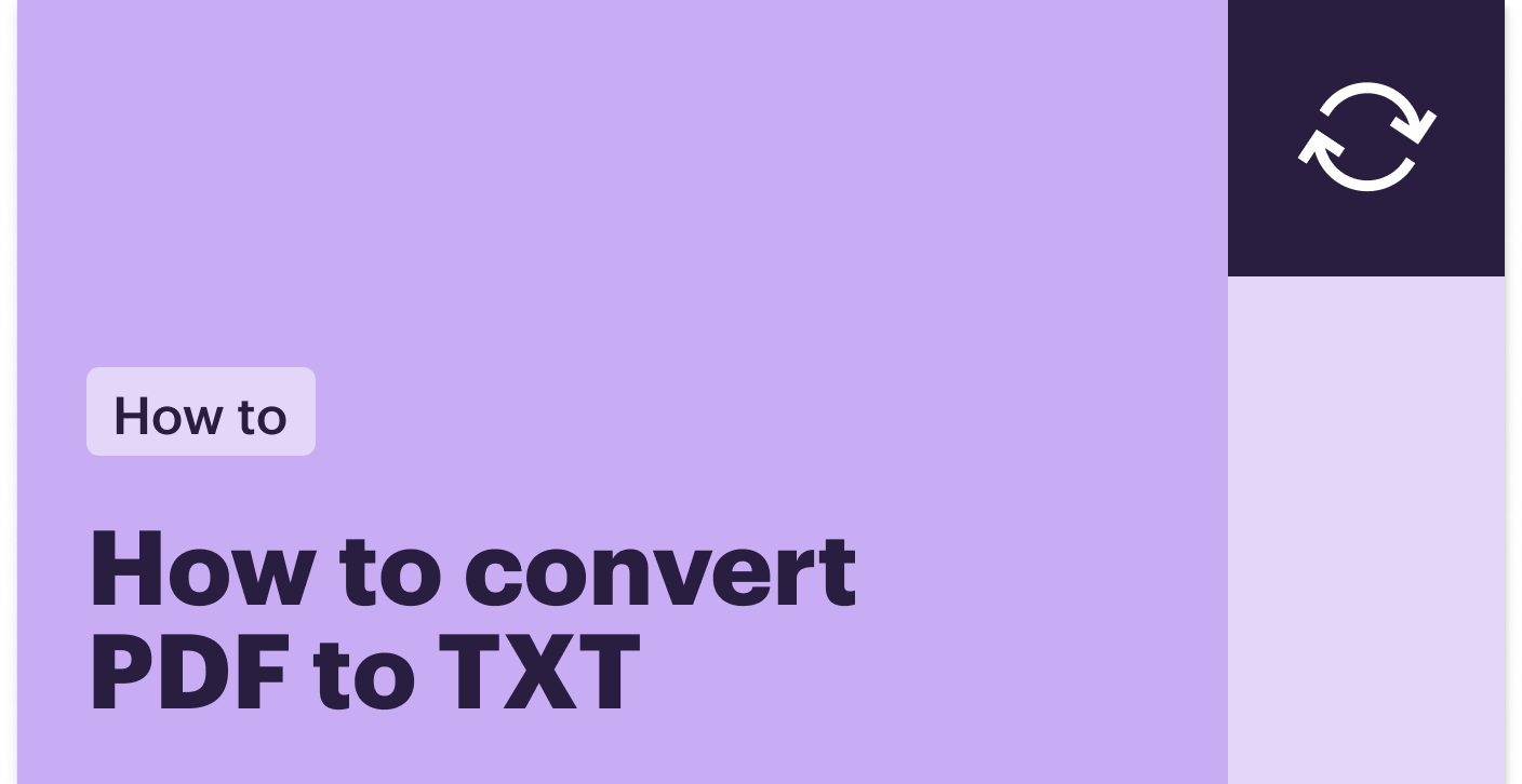 How to convert PDF to TXT: A step-by-step guide for accurate results